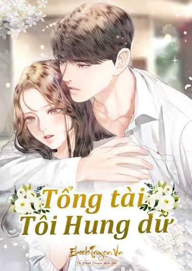 Tổng Tài Tôi Hung Dữ