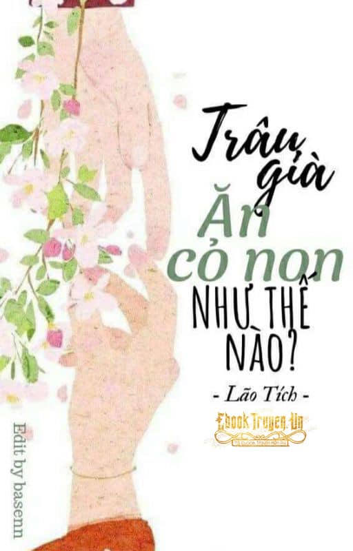 Trâu Già Ăn Cỏ Non Như Thế Nào?