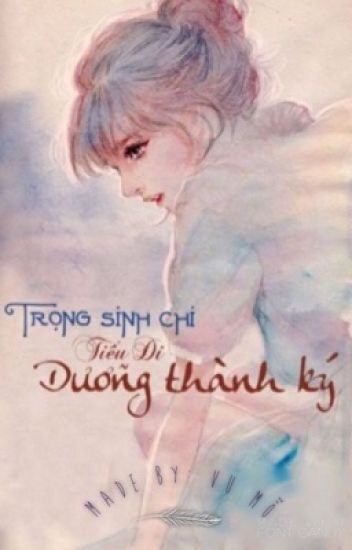 Trọng Sinh Chi Tiểu Di Dưỡng Thành Ký