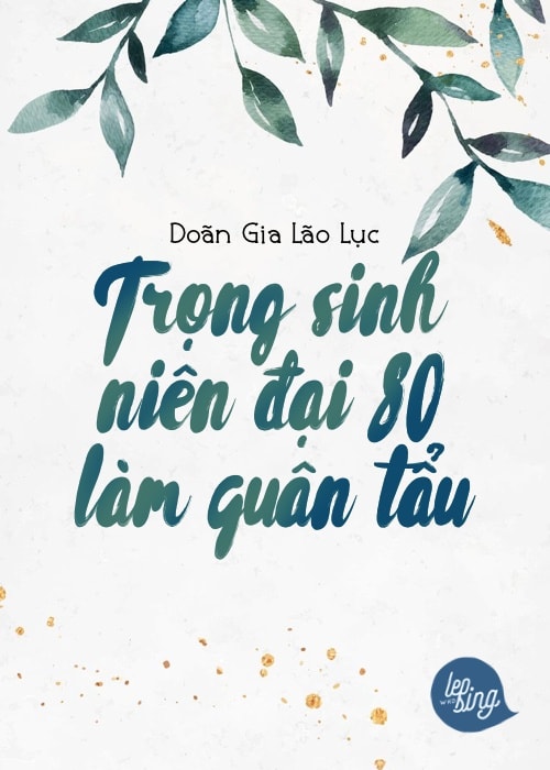 Trọng Sinh Niên Đại 80 Làm Quân Tẩu Convert