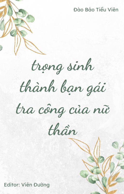 Trọng Sinh Thành Bạn Gái Tra Công Của Nữ Thần