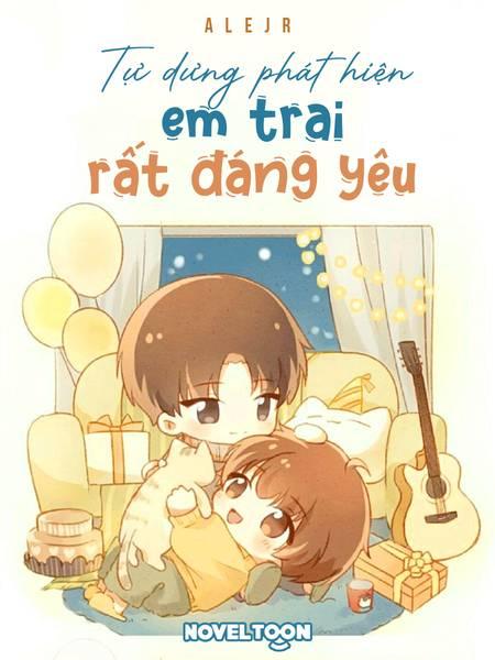 Tự Dưng Phát Hiện Em Trai Rất Đáng Yêu