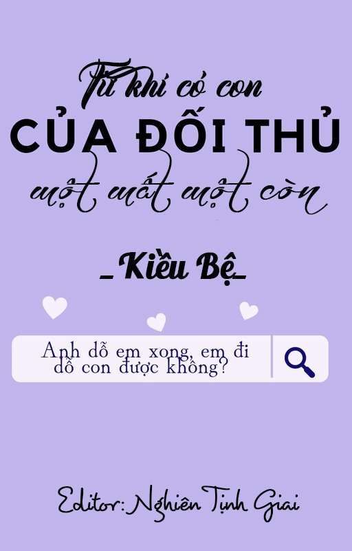 Từ Khi Có Con Của Đối Thủ Một Mất Một Còn