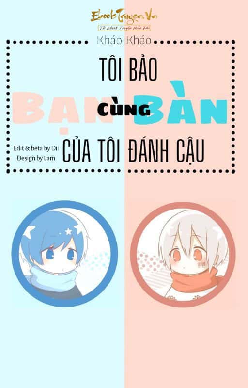 Tui Bảo Bạn Cùng Bàn Đánh Cậu!