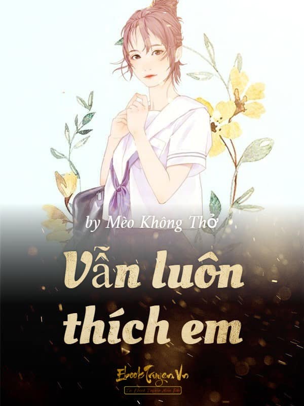 Vẫn Luôn Thích Em