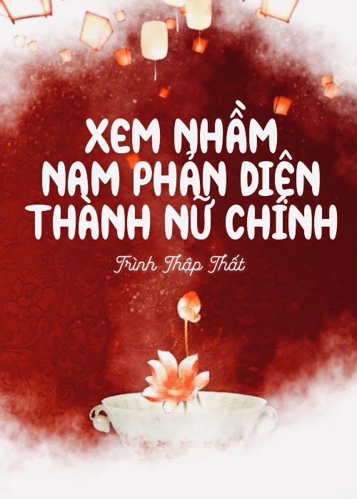 Xem Nhầm Nam Phản Diện Thành Nữ Chính Convert