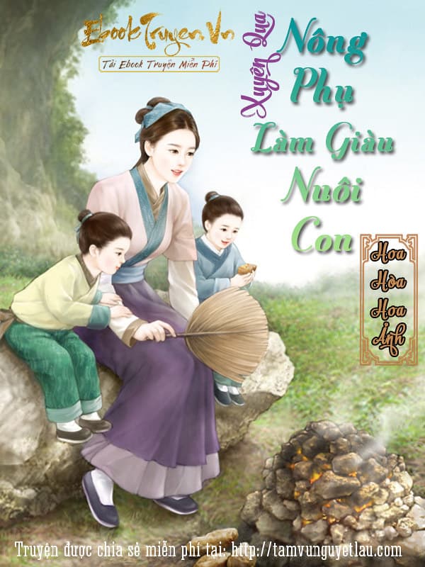 Xuyên Qua Nông Phụ Làm Giàu Nuôi Con