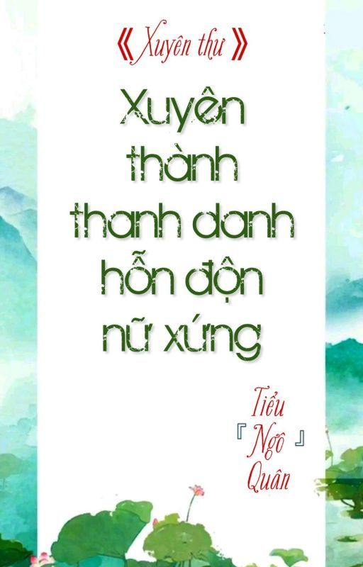 Xuyên Thành Thanh Danh Hỗn Độn Nữ Xứng Convert